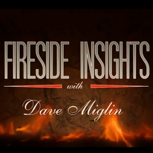 Fireside Insights Dave Miglin
